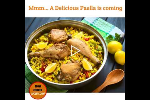 Your Delicious Slow Cooker Chicken Paella is Coming