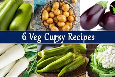 6 Curry Recipes | Easy Veg Curry Recipes | Indian Veg Curry Recipes | Vegetarian Curries &..