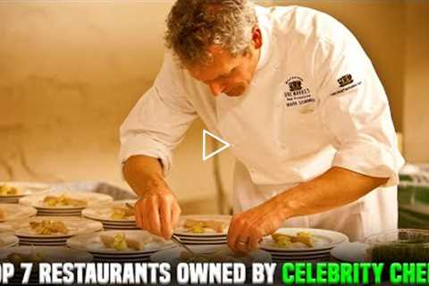 The Chef's Delight: Top 7 Restaurants Owned By Celebrity Chefs