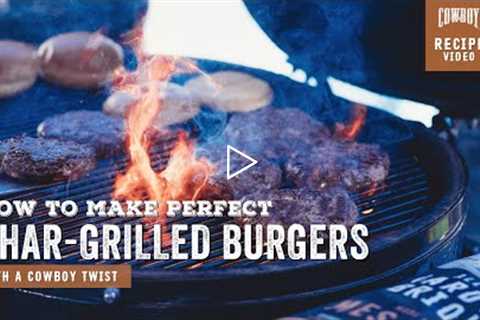 How to Make Perfect Charcoal Grilled Burgers
