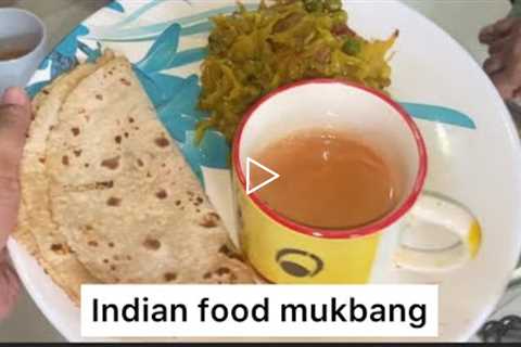 Indian Food Mukbang | ASMR Eating Show - roti,aloogobi matar, chai | Real Mukbang