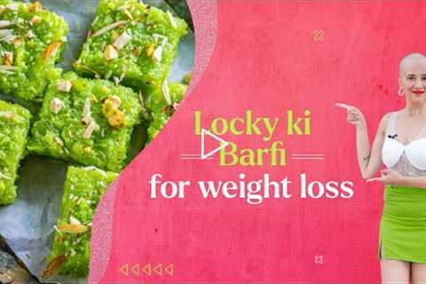 Lauki ki barfi for weight loss | Ghiya recipe fast fat loss | Diet bottle gourd | Indian locky Richa