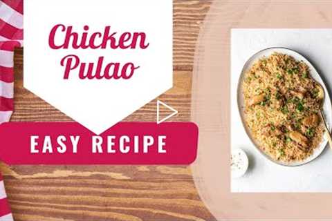 The Best Chicken Pulao Recipe - Simple And Tasty Chicken Pulao - Easy Recipe With Sidra