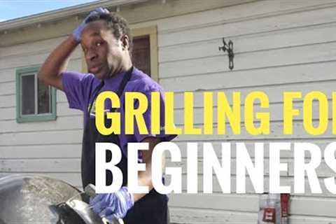 HOW TO USE A GRILL - Grilling For Beginners (2019)