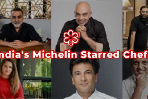 Exploring India''s Michelin Starred Chefs - A Tribute to the Nation''s Culinary Masters
