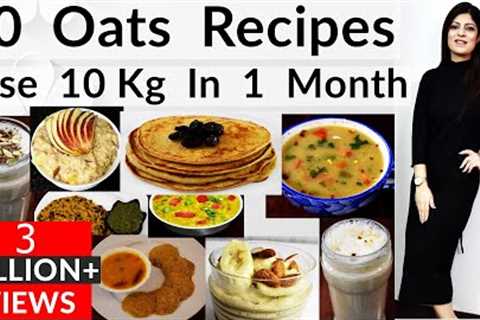 10 Oats Recipes For Weight Loss In Hindi | Lose Weight Fast|Breakfast|Lunch| Dinner| Dr.Shikha Singh