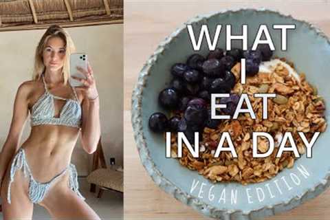 Vegan What I Eat in a Day | Plant Based Recipes | Quick + Easy