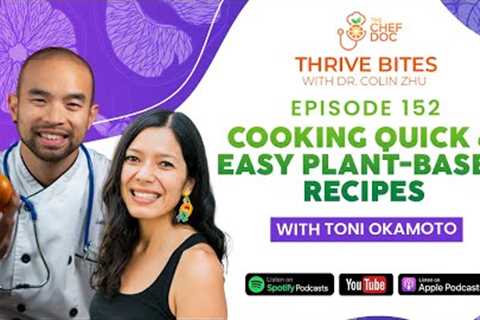 Thrive Bites Episode 152 - Cooking Quick & East Plant-Based Recipes with Toni Okamoto