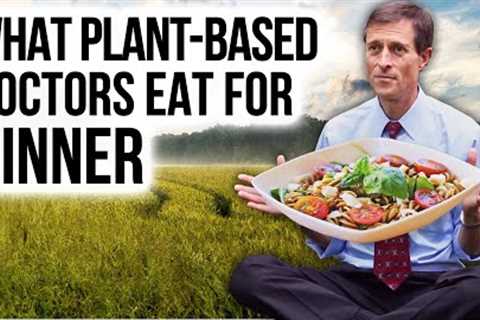 WHAT I EAT FOR DINNER: Dr. Barnard & Other Plant-Based Doctors