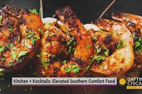 Kitchen + Kocktails: Elevated Southern Comfort Food