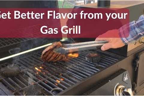 Get Better Flavor from your Gas Grill