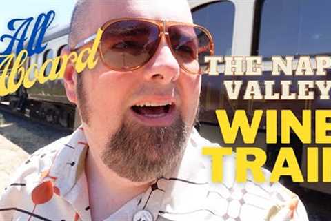 Napa Valley Wine Train 2021 FULL EXPERIENCE