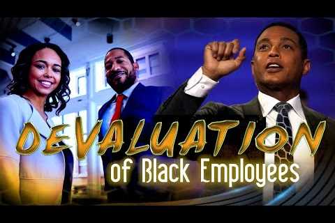 Don Lemon & The Devaluation Of Black Employees In Corporate America