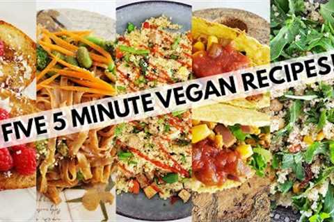 LAZY VEGAN RECIPES (FIVE 5 MINUTE VEGAN RECIPES)