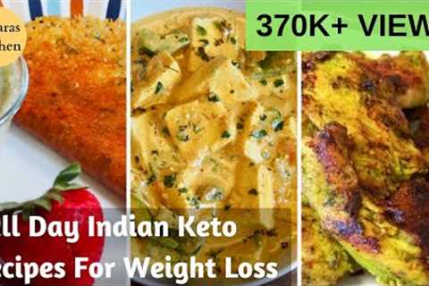 Full Day Indian Keto Diet Low Carb Recipes For Weight Loss- Part I | Macros Included