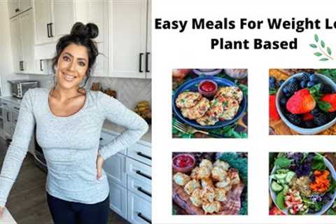 Meals For Maximum Weight Loss // The Starch Solution // Plant Based... ep15