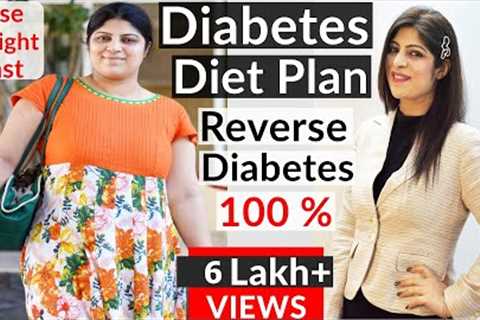 Diabetes Diet Plan To Reverse Diabetes |Lose Weight Fast|Diabetic Diet |Diabetes Control|Indian Food