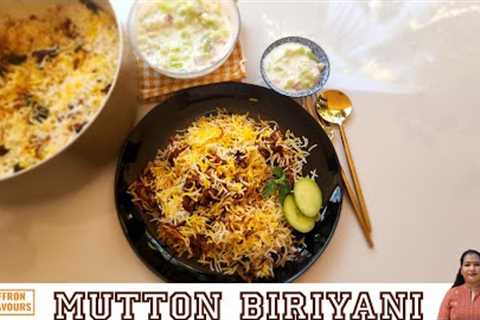 Hyderabadi Mutton Biriyani | Mutton Dum Biriyani Recipe | Saffron Flavours