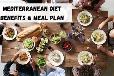 MEDITERRANEAN DIET BENEFITS | Mediterranean Diet GROCERY LIST & Mediterranean Diet MEAL PLAN