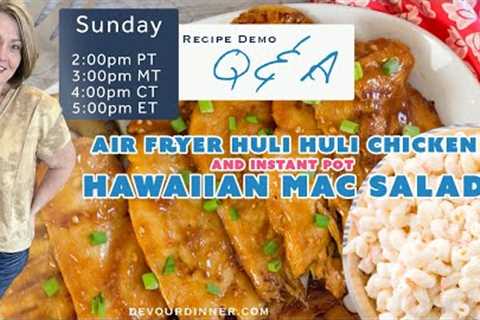 Easy Huli Huli Chicken and Hawaiian Macaroni Salad LIVE Recipe Demo - Instant Pot and Air Fryer