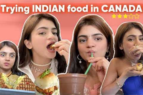 Rating INDIAN food in CANADA!!!