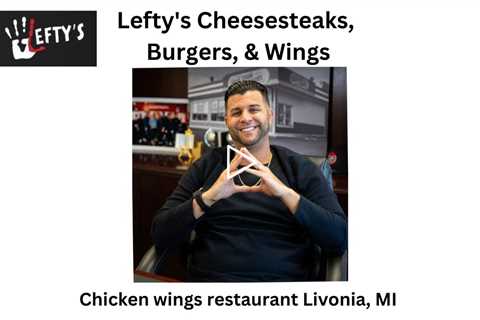 Chicken wings restaurant Livonia MI - Lefty's Cheesesteaks, Burgers, & Wings