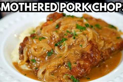 The Ultimate Comfort Food Recipe - How To Make Smothered Pork Chops Better Than Grandma