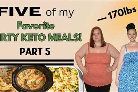 Dirty Keto Meals and Recipes for Weight Loss | 5 favorite Keto Meals Part 5 | What I eat on Keto