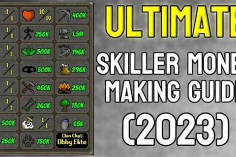 ULTIMATE Skiller Money Making Guide - OSRS (2023) | *Almost* Every Skill | Old School RuneScape