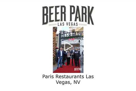 Paris Restaurants Las Vegas, NV - Beer Park