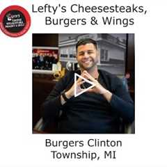 Burgers Clinton Township, MI - Lefty's Cheesesteaks Burgers & Wings
