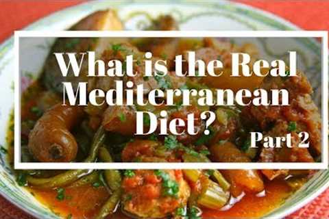 What is the Real Mediterranean Diet?  Part 2