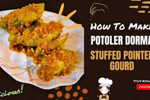 Delicious Potoler Dorma Recipe | Bengali Stuffed Pointed Gourd | Easy Cooking Tutorial