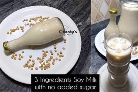 3 Ingredients Soy Milk/No Added Sugar/Plant-based milk/Heart friendly drink/Skinny recipe/Healthy