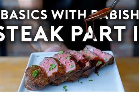 Steak: Filet, NY Strip, & Flank | Basics with Babish