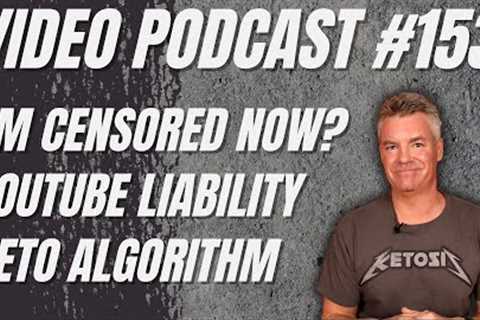 Video Podcast #153 - Content Removed Notice, What We Can Say, Fighting the Algorithm