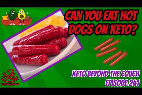 Can you eat Hot Dogs on keto  | Keto Beyond the Couch ep 241