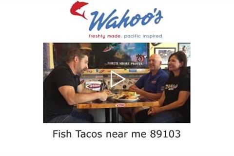 Fish Tacos near me 89103 - Wahoo's Tacos Restaurant - Good Food, Games & Drinks