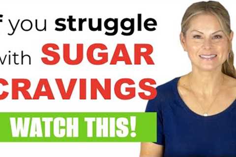 SUGAR CRAVINGS? 6 tips to help you EAT LESS SUGAR