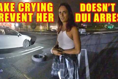 Bodycam DUI Arrest - Fake Crying Can''t Stop Woman From Getting Arrested for DUI