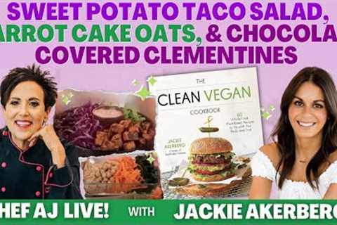 Sweet Potato Taco Salad, Carrot Cake Oats, & Chocolate Covered Clementines with Jackie Ackerberg