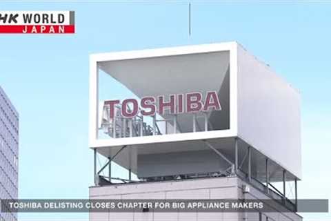 Toshiba delisting marks end of era for big electronics makersーNHK WORLD-JAPAN NEWS