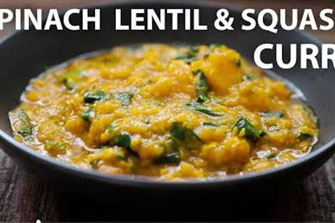 Lentil and Squash Curry With Spinach - Perfect For Easy Vegetarian and Vegan Meals