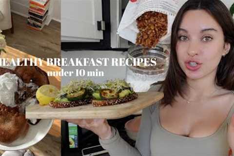 Healthy Breakfast RECIPES - lazy girl edition | easy meals under 10 min to get and stay fit