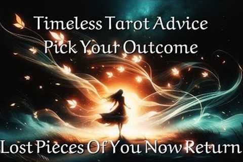 🔮Lost Pieces Of You Now Return with Blessings Attached! | Timeless Tarot Advice | Pick Your Outcome