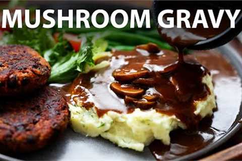 Easy MUSHROOM GRAVY - Perfect for Vegetarian and Vegan meals!