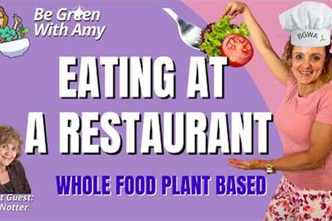 Tips to Eat Out on a Whole Food Plant Based Diet - Cyd Notter