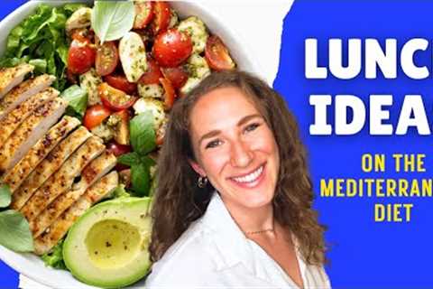 Mediterranean Diet LUNCH: top 3 foods to eat and why