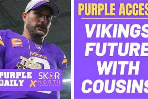 Minnesota Vikings future plans with or without Kirk Cousins