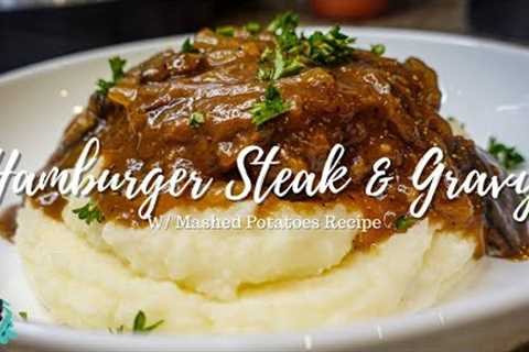 THE BEST HAMBURGER STEAK AND GRAVY DINNER | + MASHED POTATOES RECIPE | QUICK & EASY TUTORIAL